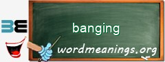 WordMeaning blackboard for banging